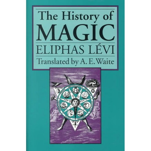 The History of Magic: Including a Clear and Precise Exposition of Its Procedure Its Rites and Its Mysteries, Red Wheel/Weiser