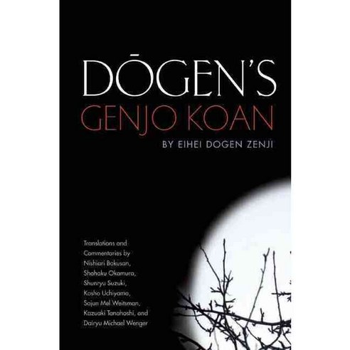 Dogen''s Genjo Koan: Three Commentaries, Counterpoint