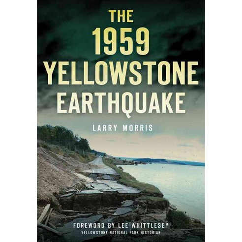 The 1959 Yellowstone Earthquake, History Pr