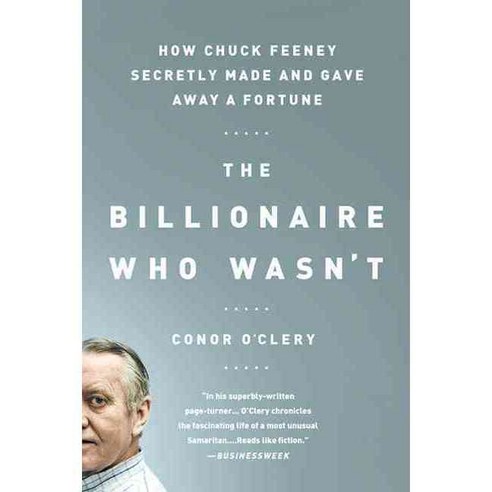 The Billionaire Who Wasn't: How Chuck Feeney Secretly Made and Gave Away a Fortune, Public Affairs