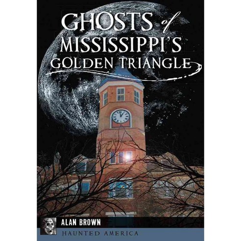 Ghosts of Mississippi''s Golden Triangle, History Pr