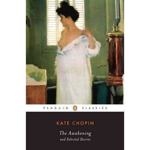The Awakening and Selected Stories, Penguin Classic