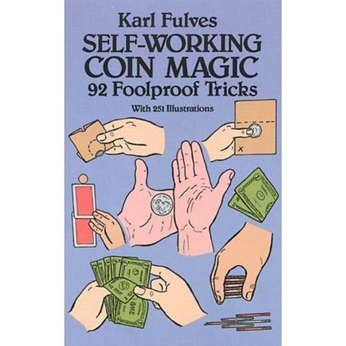 Self-Working Coin Magic: 92 Foolproof Tricks, Dover Pubns