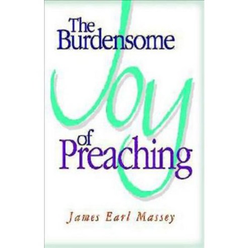 The Burdensome Joy of Preaching, Abingdon Pr