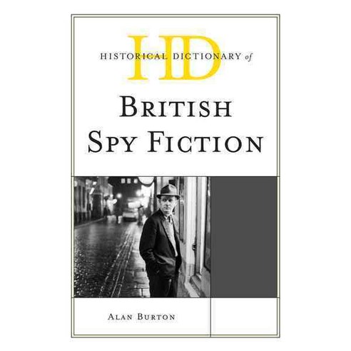 Historical Dictionary of British Spy Fiction Hardcover, Rowman & Littlefield Publishers