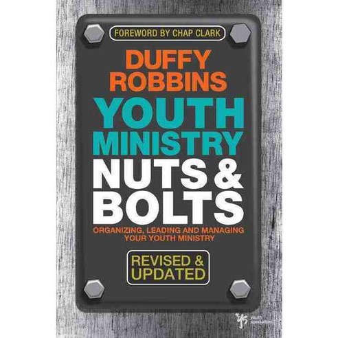 Youth Ministry Nuts and Bolts: Organizing Leading and Managing Your Youth Ministry, Youth Specialties