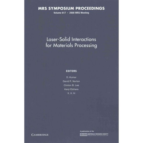 Laser-Solid Interactions for Materials Processing:Volume 617, Cambridge University Press