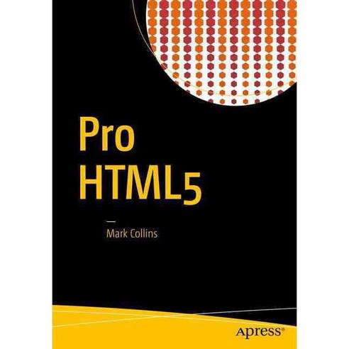 Pro Html5 With Css Javascript and Multimedia: Complete Website Development and Best Practices, Apress