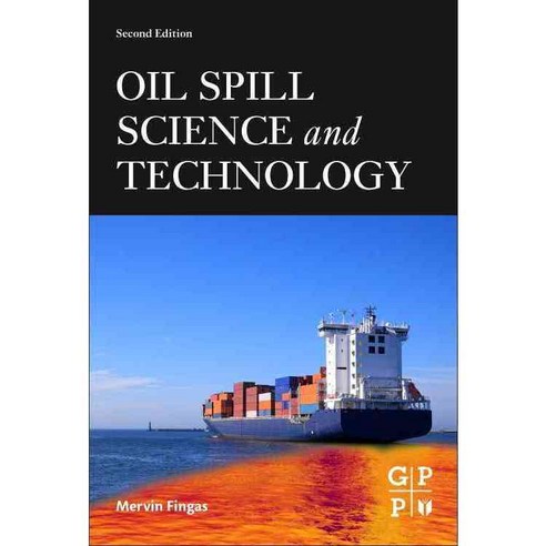 Oil Spill Science and Technology Hardcover, Gulf Professional Publishing