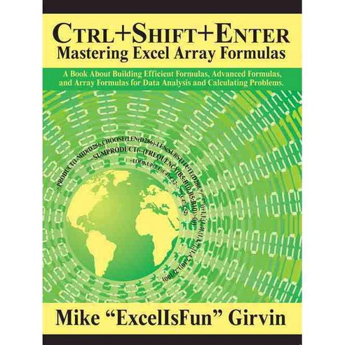 Ctrl+Shift+Enter: Mastering Excel Array Formulas, Holy Macro Books