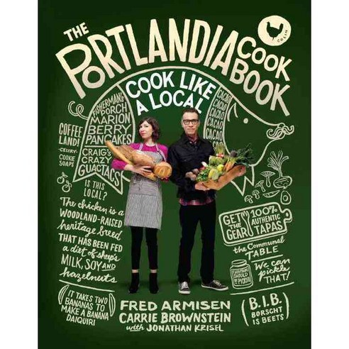 The Portlandia Cookbook: Cook Like a Local, Clarkson Potter
