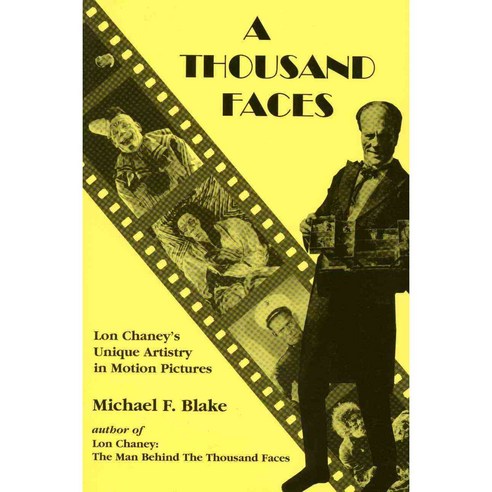 A Thousand Faces: Lon Chaney''s Unique Artistry in Motion Pictures, Vestal Pr Ltd