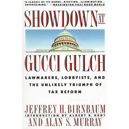 Showdown at Gucci Gulch: Lawmakers Lobbyists and the Unlikely Triumph of Tax Reform, Vintage Books