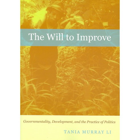 The Will to Improve: Governmentality Development and the Practice of Politics Paperback, Duke University Press