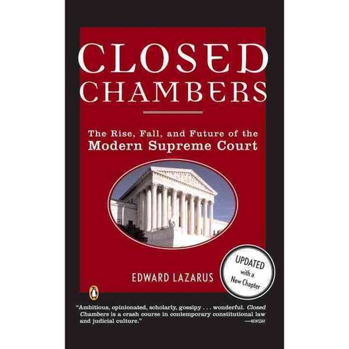 Closed Chambers: The Rise Fall and Future of the Modern Supreme Court, Penguin Group USA