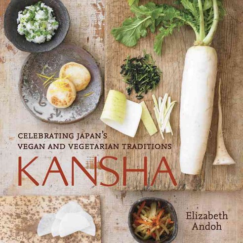 Kansha: Celebrating Japan''s Vegan and Vegetarian Traditions, Ten Speed Pr