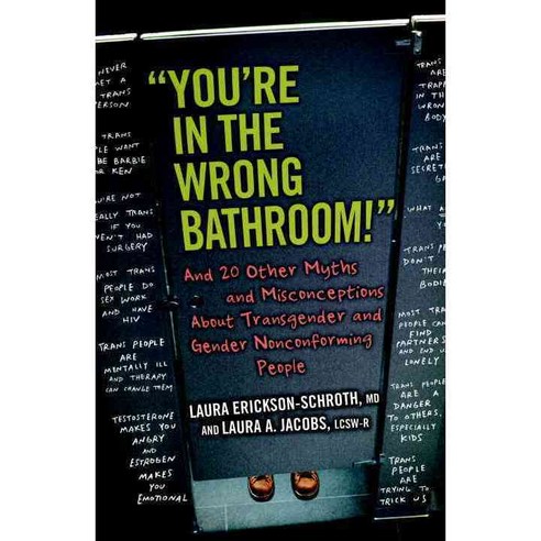 You''re in the Wrong Bathroom!: And 20 Other Myths and Misconceptions About Transgender and Gender-nonconforming People, Beacon Pr