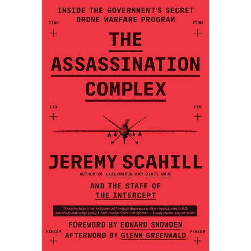 The Assassination Complex: Inside the Government''s Secret Drone Warfare Program, Simon & Schuster