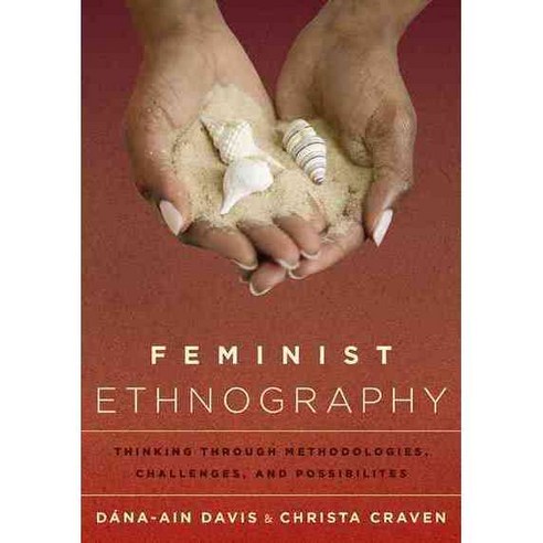 Feminist Ethnography: Thinking Through Methodologies Challenges and Possibilities Paperback, Rowman & Littlefield Publishers