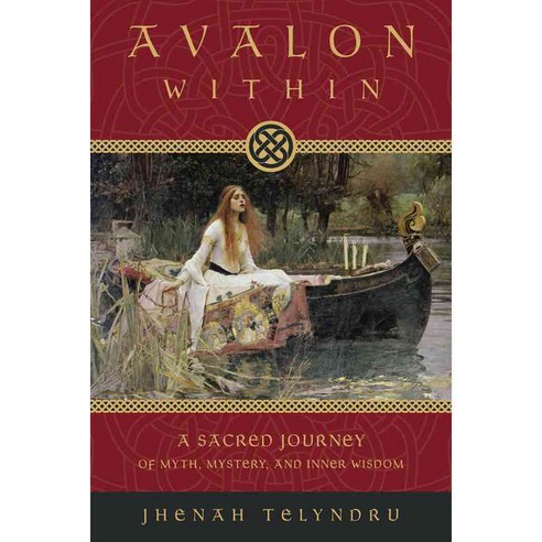 Avalon Within: A Sacred Journey of Myth Mystery and Inner Wisdom, Llewellyn Worldwide Ltd