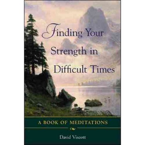 Finding Your Strength in Difficult Times: A Book of Meditations, Contemporary Books