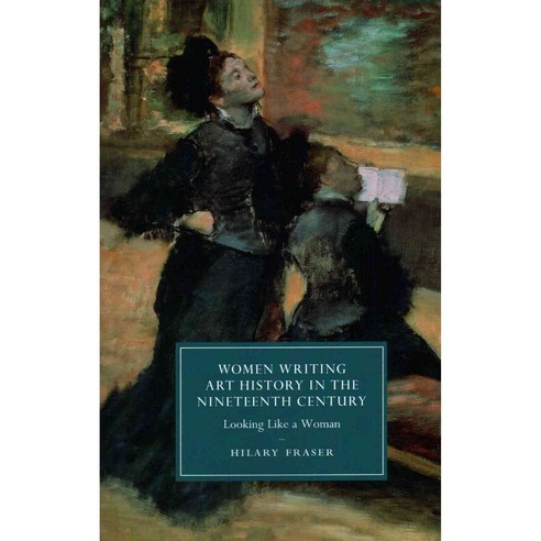 Women Writing Art History in the Nineteenth Century, Cambridge University Press