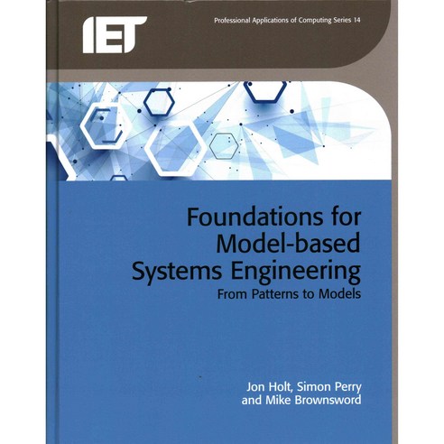 Foundations for Model-Based Systems Engineering: From Patterns to Models, Inst of Engineering & Technology