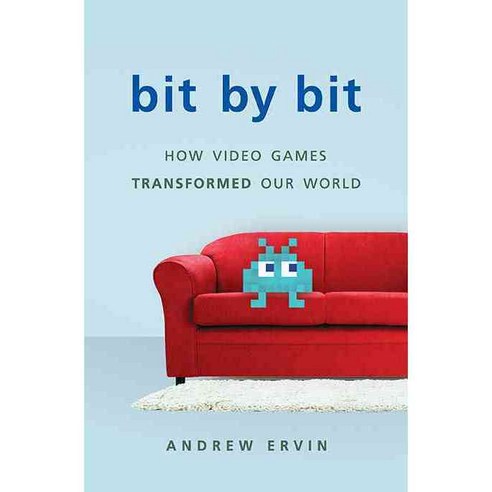 Bit by Bit: How Video Games Transformed Our World, Basic Books
