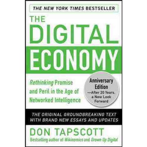 The Digital Economy: 20th Anniversary Edition: Rethinking Promise and Peril in the Age of Networked Intelligence, McGraw-Hill