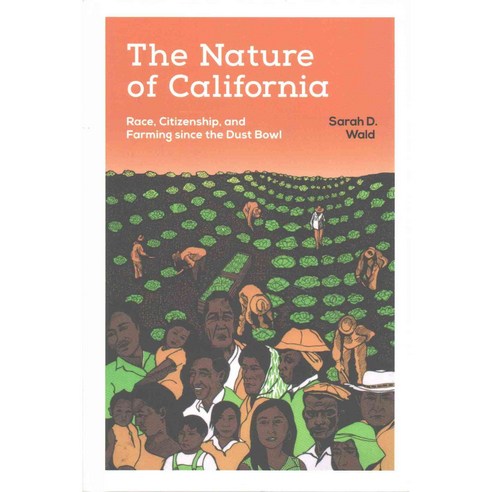 The Nature of California: Race Citizenship and Farming Since the Dust Bowl 페이퍼북, Univ of Washington Pr