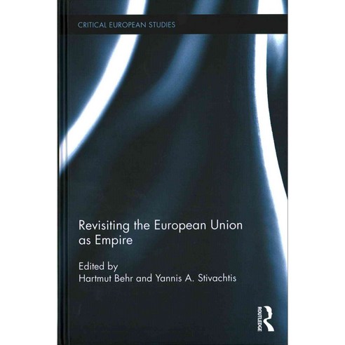 Revisiting the European Union As an Empire, Routledge