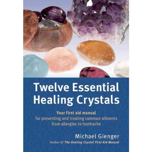 Twelve Essential Healing Crystals, Earth Dancer