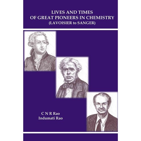 Lives and Times of Great Pioneers in Chemistry: Lavoisier to Sanger, World Scientific Pub Co Inc