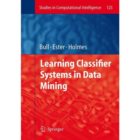 Learning Classifier Systems in Data Mining, Springer Verlag