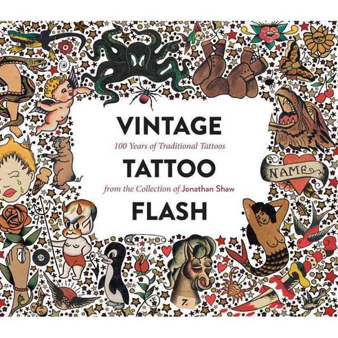 Vintage Tattoo Flash: 100 Years of Traditional Tattoos from the Collection of Jonathan Shaw, Powerhouse Books