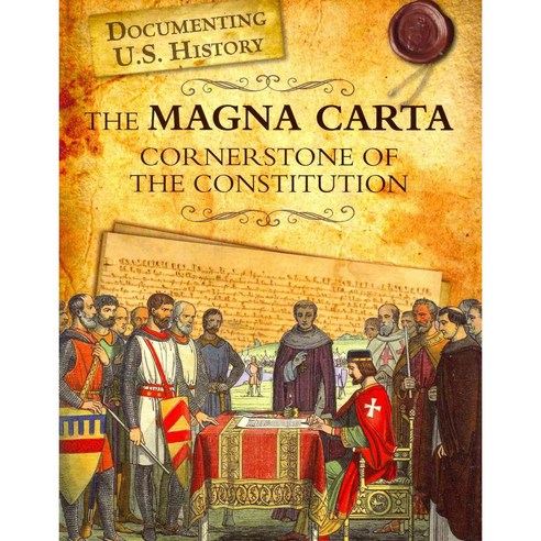 The Magna Carta: Cornerstone of the Constitution, Heinemann/Raintree