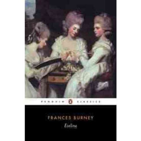 Evelina: Or the History of a Young Lady''s Entrance into the World, Penguin Classics