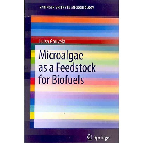 Microalgae As a Feedstock for Biofuels, Springer Verlag