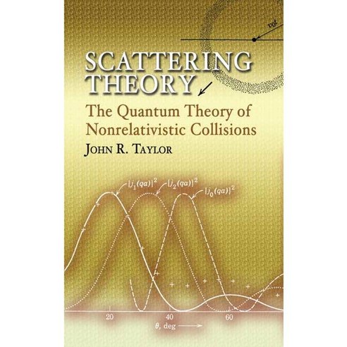 Scattering Theory: The Quantum Theory of Nonrelativistic Collisions, Dover Pubns