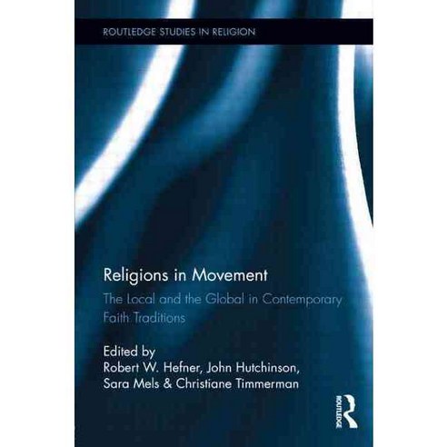 Religions in Movement: The Local and the Global in Contemporary Faith Traditions, Routledge