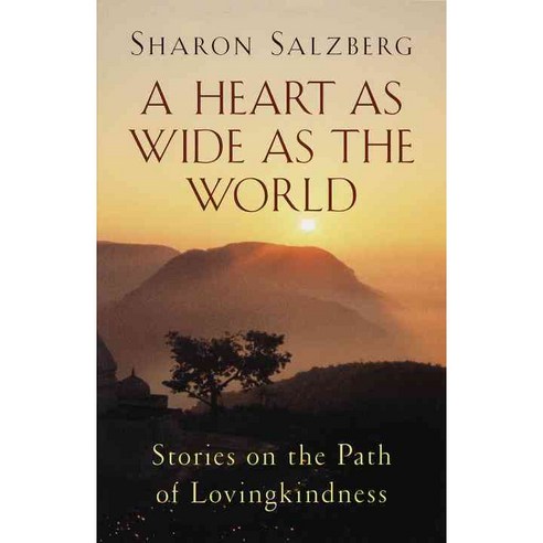 A Heart As Wide As the World: Stories on the Path of Lovingkindness, Shambhala Pubns
