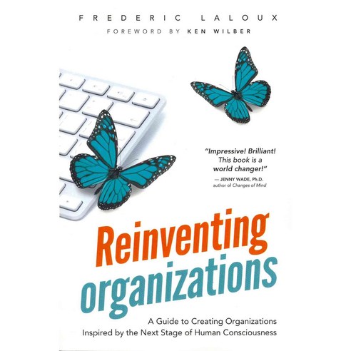 Reinventing Organizations:A Guide to Creating Organizations Inspired by the Next Stage of Human..., Nelson