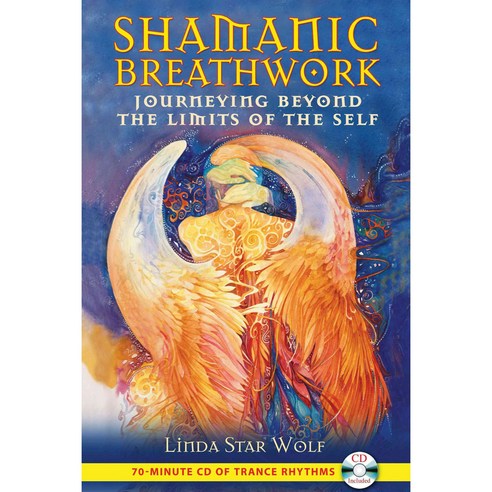 Shamanic Breathwork: Journeying Beyond the Limits of the Self, Bear & Co