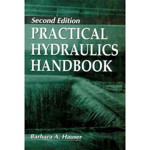 Practical Hydraulics Handbook Second Edition Hardcover, CRC Press