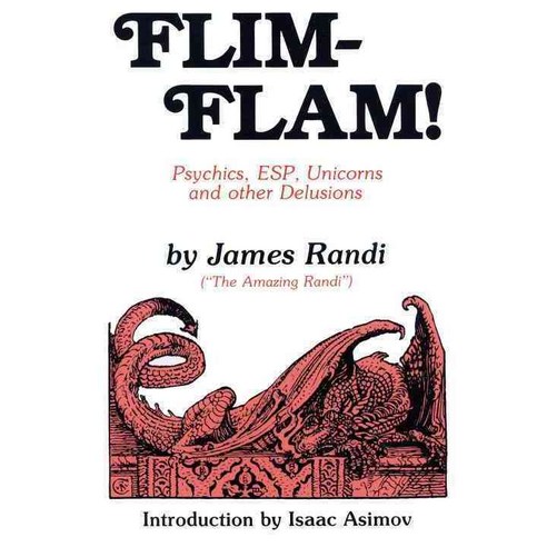 Flim-Flam: Psychics Esp Unicorns and Other Delusions, Prometheus Books