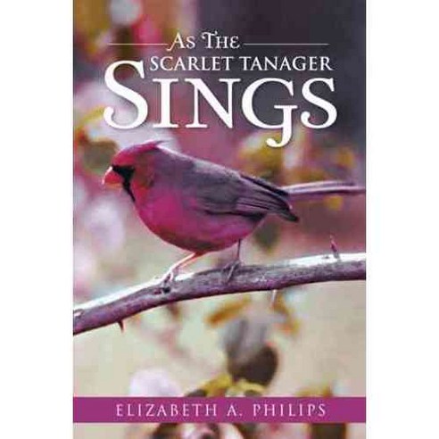 As the Scarlet Tanager Sings, Authorhouse