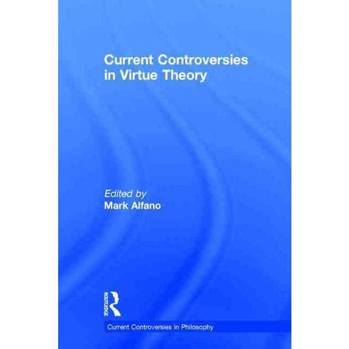 Current Controversies in Virtue Theory, Routledge