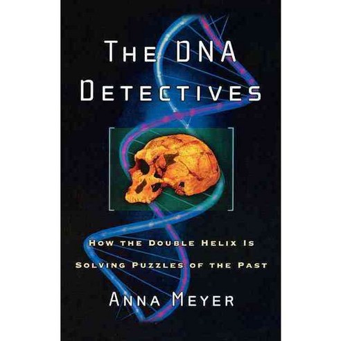 The DNA Detectives: How the Double Helix Is Solving Puzzles of the Past, Basic Books