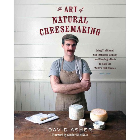 The Art of Natural Cheesemaking, Chelsea Green Pub Co
