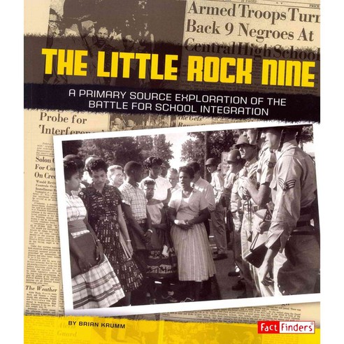 The Little Rock Nine: A Primary Source Exploration of the Battle for School Integration, Capstone Pr Inc